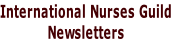International Nurses Guild
Newsletters